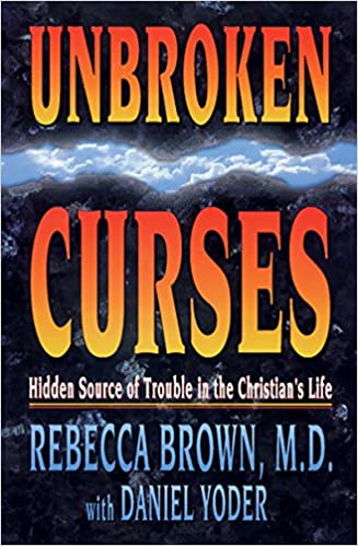Unbroken Curses by Rebecca Brown, M.D.