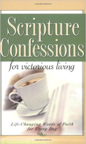 SCRIPTURE CONFESSIONS FOR VICTORIOUS LIVING