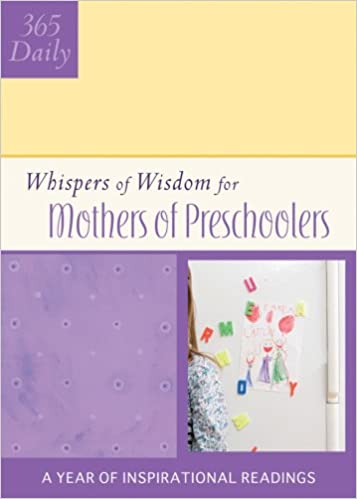 Whispers Of Wisdom For Mothers of Preschoolers By J. Rayburn & T. Elacqua
