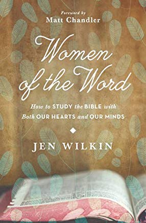 Women of the Word By Jen Wilkin