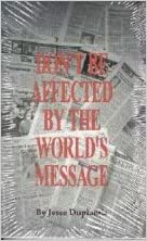 Don't Be affected by the World's Message By Jessie Duplantis