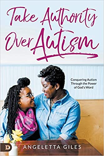 Take Authority Over Autism By Angeletta Giles