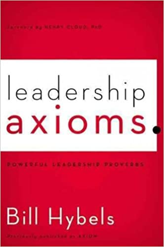 Leadership Axioms By Bill Hybels