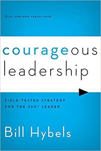 Courageous Leadership By Bill Hybels