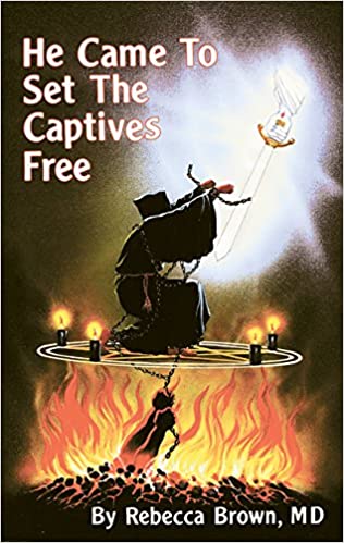 He Came to Set The Captives Free by Rebecca Brown