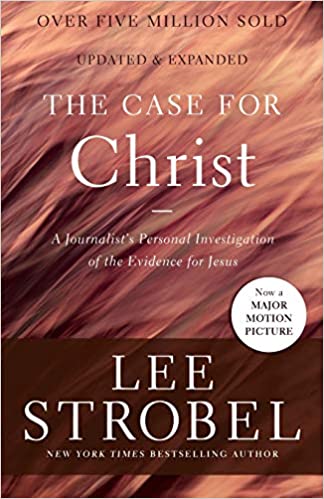 Case for Christ By Lee Strobel