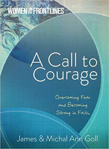 Call to Courage By James W. Goll