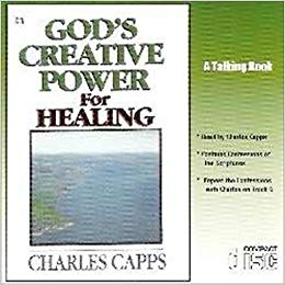 GOD'S CREATIVE POWER FOR HEALING AUDIO BOOK by Charles Capp