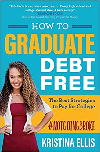 How to Graduate Debt Free by Kristina Ellis