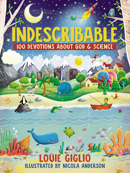 Indescribable 100 Devotions About God and Science by Louie Giglio