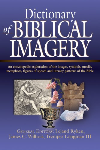 Dictionary of Biblical Imagery BY Leland Ryken, James Wilhhoi & Tremper Longman