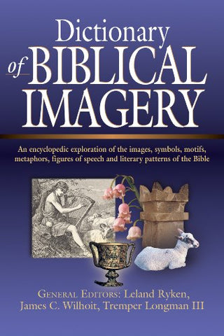 Dictionary of Biblical Imagery BY Leland Ryken, James Wilhhoi & Tremper Longman