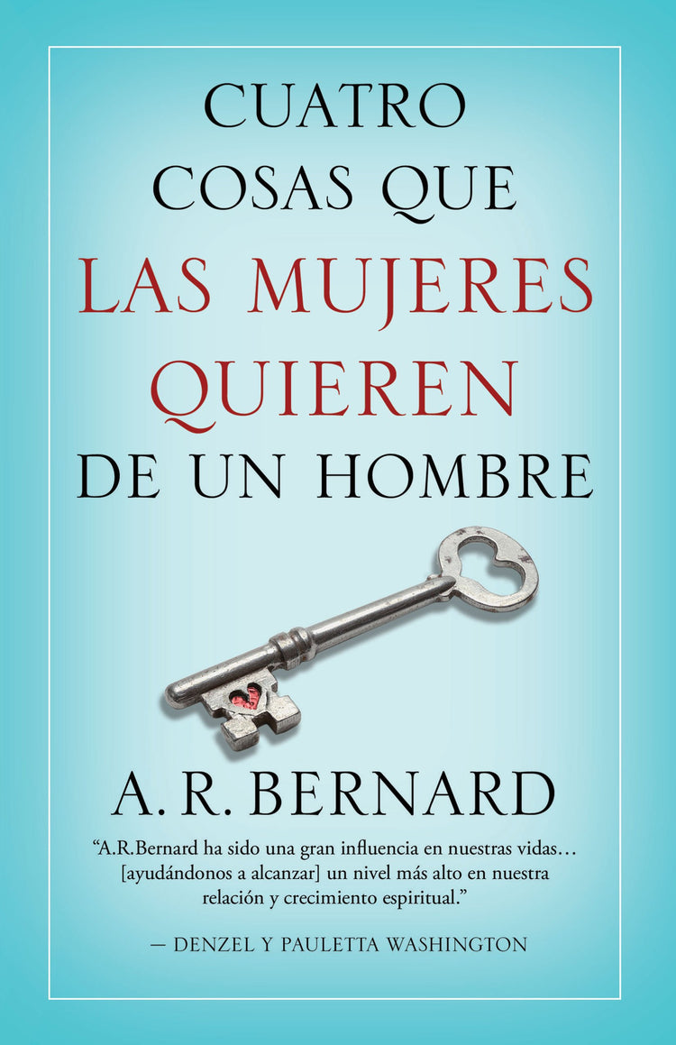 CUATRO COSAS QUE LAS MUJERES QUIEREN DE UN HOMBRE By A.R. Bernard