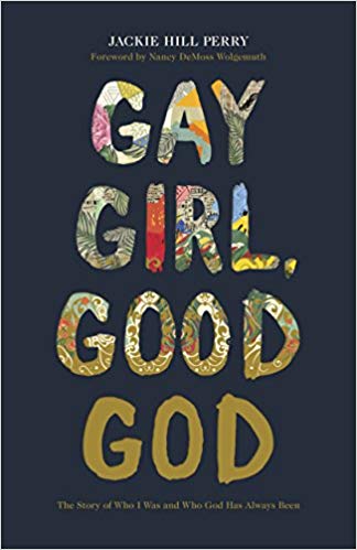 GAY GIRL GOOD GOD By Jackie Hill Perry