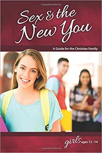 Sex & the New You: For Girls Ages 12-14 - Learning About Sex