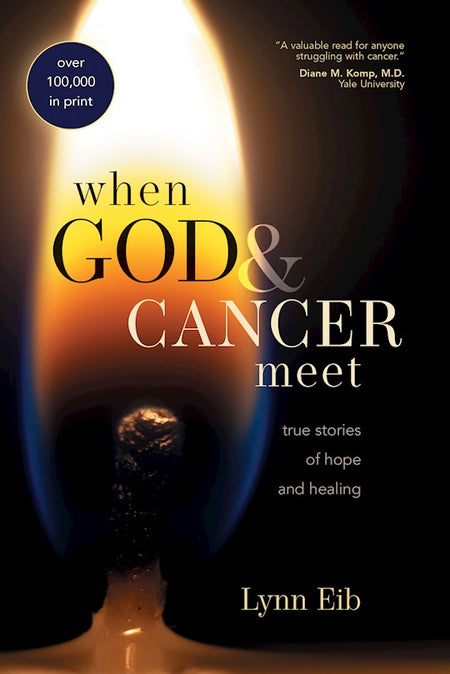 When God and Cancer Meet By Lynn Eib