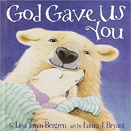 God Gave Us You  Board Boook By Lisa Tawn Bergrens