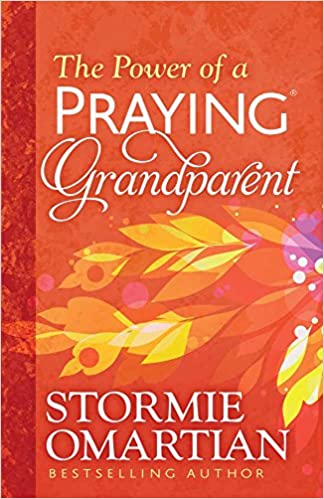 POWER OF A PRAYNG GRANDPARENT by Stormie Omartian