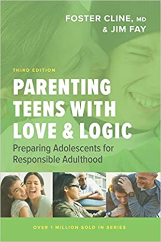 Parenting Teens with Love and Logic: Preparing Adolescents for Responsible Adulthood SC