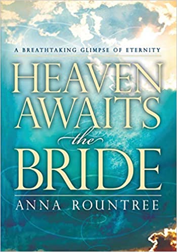 Heaven Awaits the Bride By Anna Rountree