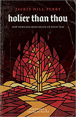 Holier Than Thou By Jackie Hill Perry