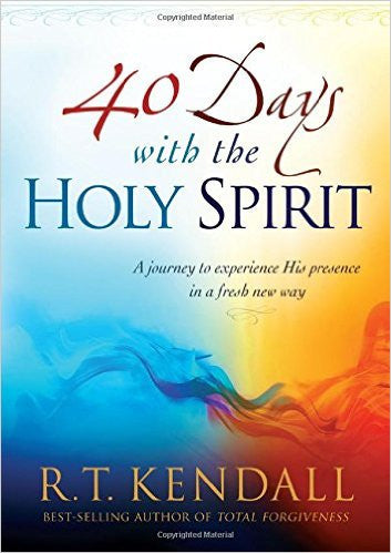 40 DAYS WITH THE HOLY SPIRIT by R.T. Kendall