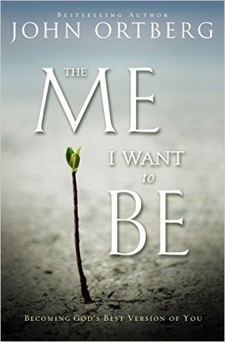 ME I WANT TO BE SC by John Ortberg