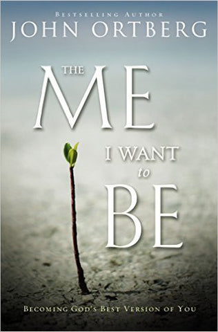 ME I WANT TO BE SC by John Ortberg