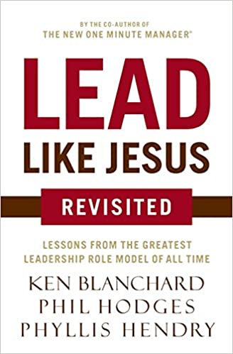 LEAD LIKE JESUS by ken Blanchad & Phil Hodges