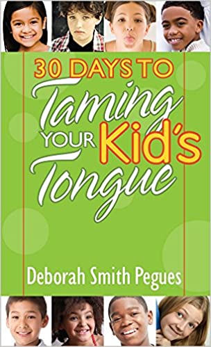30 Days to Taming Your Kid's Tongue by Deborah Smith Pegues