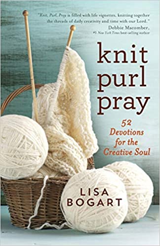 Knit Purl Pray: 52 devotions for the Creative Soul By Lisa Bogart