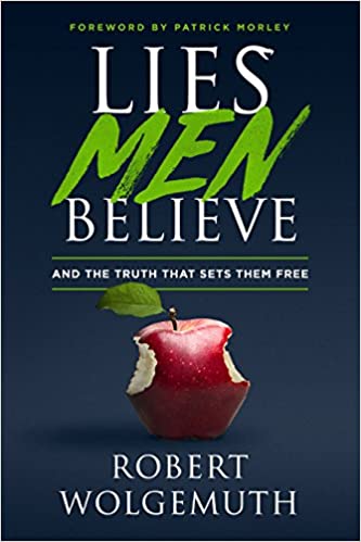 LIES MEN BELIEVE By Robert Wolgemuth Hard Cover