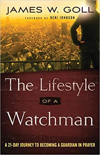 Lifestyle of a Watchman By James W. Goll