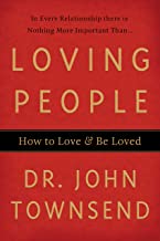 LOVING PEOPLE By Dr. John TOwnsend