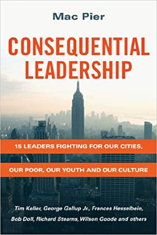 Consequential Leadership by Mac Pier