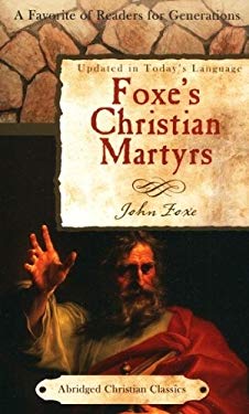 Foxe's Christian Martyrs By John Foxe