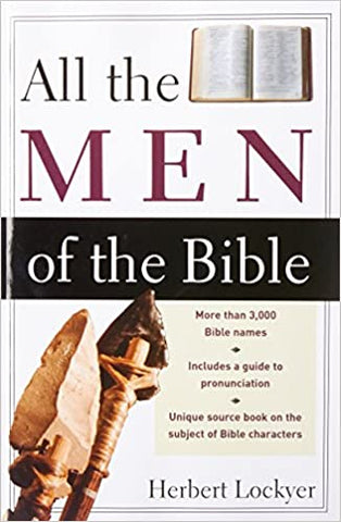 All The Men of the Bible By Herbert Lockyer