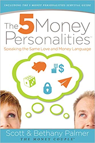 5 MONEY PERSONALITIES by Scott & Bethany Palmer