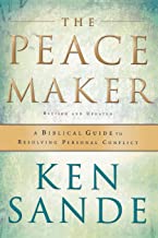 Peacemaker: A Biblical Guide to Resolving Personal Conflict By Ken Sande