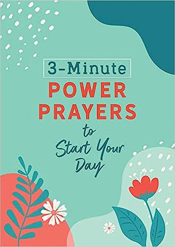3 Minute Power prayers to Start Your Day