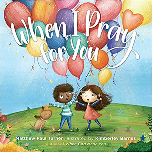 When I Pray For You By Matthew Paul Turner