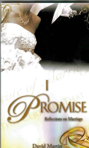 I Promise Reflections on Marriage By David martin