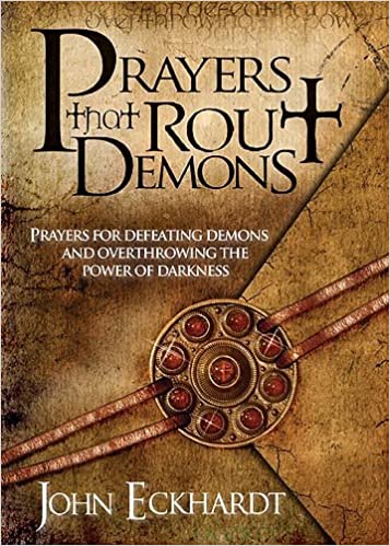 Prayers That Rout Demons by John Eckhardt