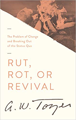 Rut Rot or Revival by A.W.Tozer