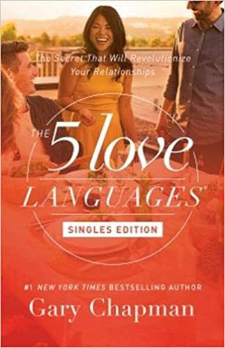 5 Love languages Singles Edition By Gary Chapman
