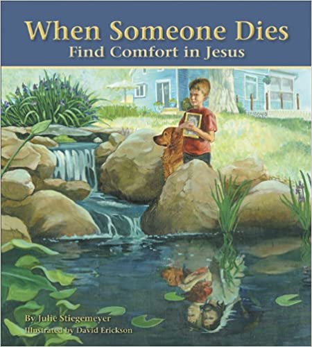WHEN SOMEONE DIES by Julie Stiegemyer