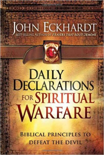 Daily Declarations for Spiritual Warfare - John Eckhardt