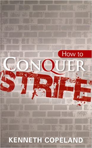 How to Conquer Strife By Kenneth Copeland