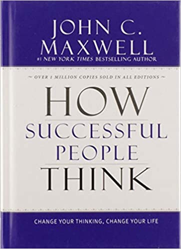 How Successful People Think By John Maxwell