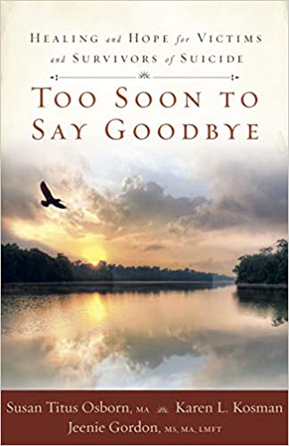 Too Soon to Say Goodbye By Susan Osborn